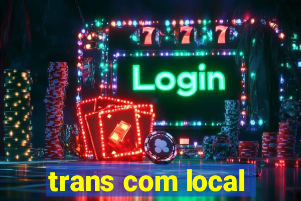 trans com local